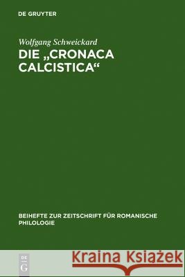 Die Cronaca Calcistica: Zur Sprache Der Fußballberichterstattung in Italienischen Sporttageszeitungen Schweickard, Wolfgang 9783484522138 Max Niemeyer Verlag - książka