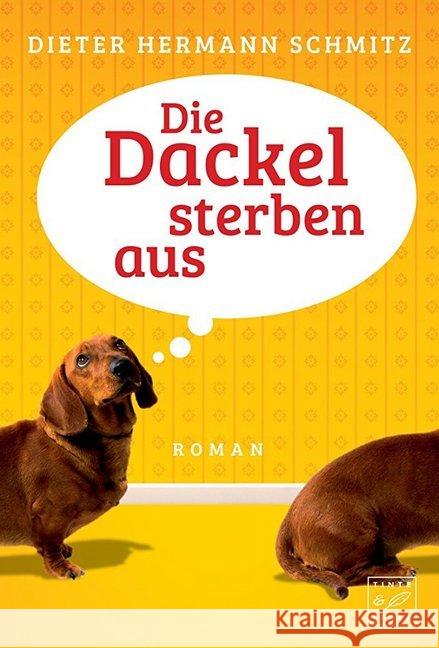 Die Dackel sterben aus Schmitz, Dieter Hermann 9781503942745 Tinte & Feder - książka