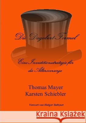 Die Dagobert-Formel Thomas Mayer Karsten Schiebler 9783000261138 Thomas Mayer - książka