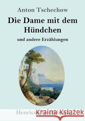 Die Dame mit dem Hündchen (Großdruck): und andere Erzählungen Anton Tschechow 9783847835677 Henricus - książka