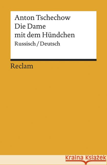 Die Dame mit dem Hündchen, Russisch/Deutsch : Russisch/Deutsch. Anm. u. Nachw. v. Hans W. Poll Tschechow, Anton   9783150052907 Reclam, Ditzingen - książka