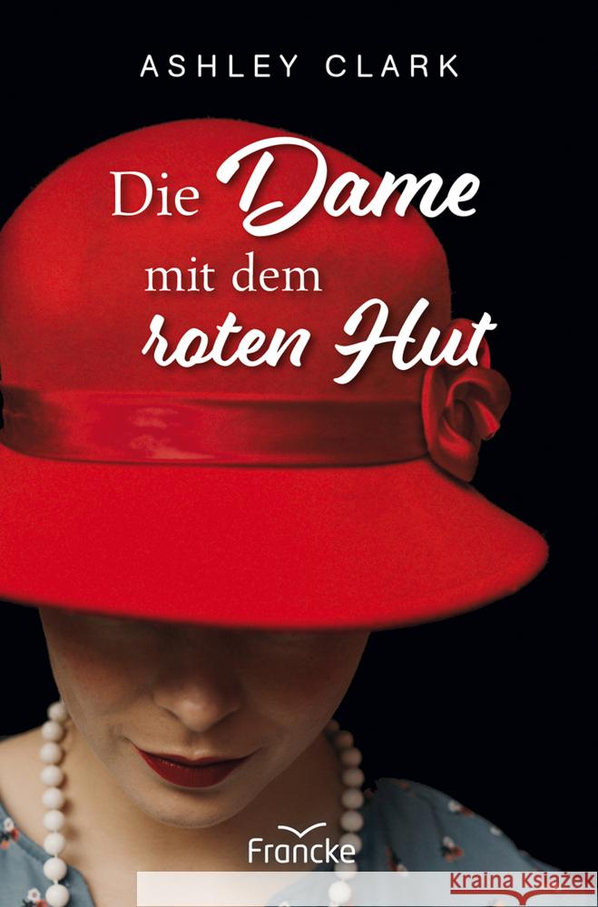 Die Dame mit dem roten Hut Clark, Ashley 9783963622502 Francke-Buch - książka