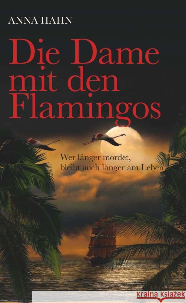 Die Dame mit den Flamingos Hahn, Anna 9783991397281 Buchschmiede von Dataform Media GmbH - książka