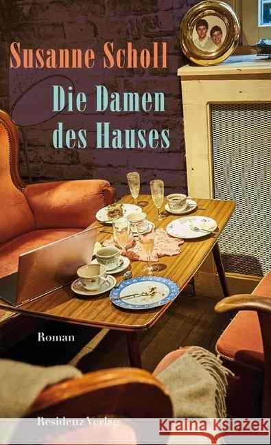 Die Damen des Hauses : Roman Scholl, Susanne 9783701717194 Residenz - książka