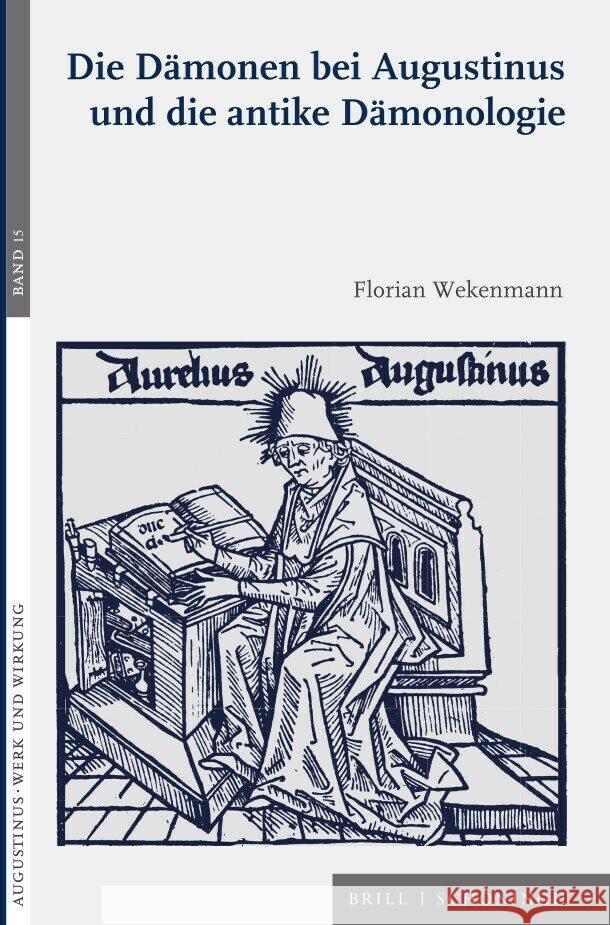 Die Damonen Bei Augustinus Und Die Antike Damonologie Wekenmann, Florian 9783506708434 Brill | Schöningh - książka