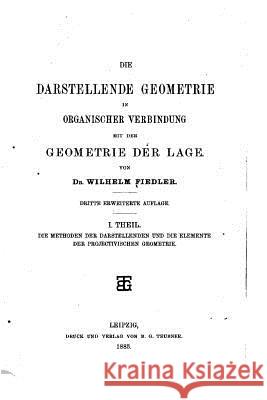 Die darstellende Geometrie in organischer Verbindung mit der Geometrie der Lage Fiedler, Wilhelm 9781523495986 Createspace Independent Publishing Platform - książka