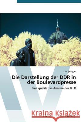 Die Darstellung der DDR in der Boulevardpresse Egger Sonja 9783639491272 AV Akademikerverlag - książka