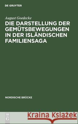 Die Darstellung der Gemütsbewegungen in der isländischen Familiensaga August Goedecke 9783112669372 De Gruyter - książka
