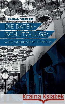 Die Datenschutz-Lüge Fabian Siegler 9783734569630 Tredition Gmbh - książka