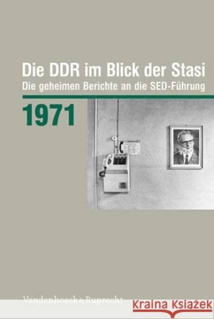 Die Ddr Im Blick Der Stasi 1971: Die Geheimen Berichte an Die Sed-Fuhrung Heidenreich, Ronny 9783525352267 Brill Deutschland GmbH - książka