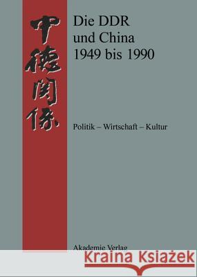 Die DDR und China 1945-1990 Meißner, Werner 9783050028064 Akademie Verlag - książka