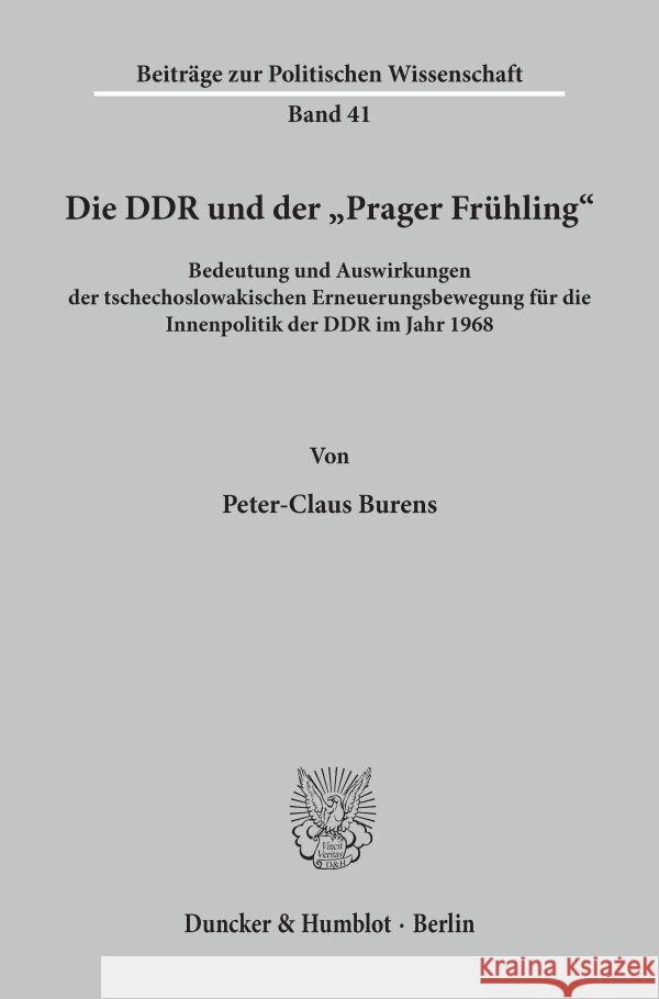 Die Ddr Und Der 'Prager Fruhling: Bedeutung Und Auswirkungen Der Tschechoslowakischen Erneuerungsbewegung Fur Die Innenpolitik Der Ddr Im Jahr 1968 Peter-Claus Burens 9783428050185 Duncker & Humblot - książka