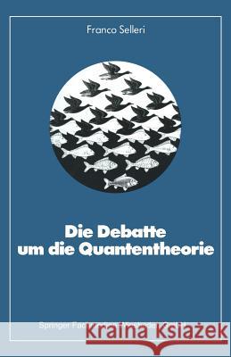 Die Debatte Um Die Quantentheorie Franco Selleri Franco Selleri 9783528085186 Springer - książka