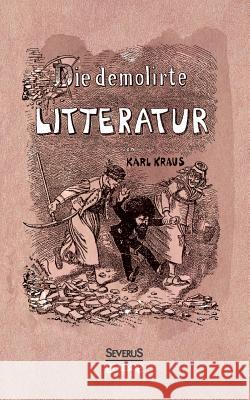 Die demolirte Litteratur / Die demolierte Literatur Karl Kraus 9783958015692 Severus - książka