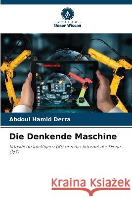 Die Denkende Maschine Abdoul Hamid Derra   9786205920657 Verlag Unser Wissen - książka