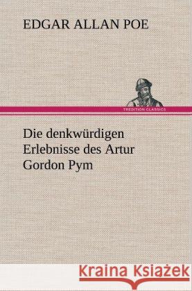 Die denkwürdigen Erlebnisse des Artur Gordon Pym Poe, Edgar Allan 9783847259008 TREDITION CLASSICS - książka