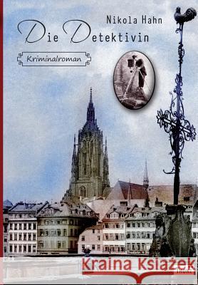 Die Detektivin: Kriminalroman Hahn, Nikola 9783944177502 Thoni Verlag - książka