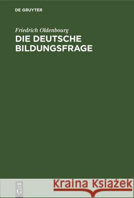 Die deutsche Bildungsfrage Friedrich Oldenbourg 9783486765281 Walter de Gruyter - książka