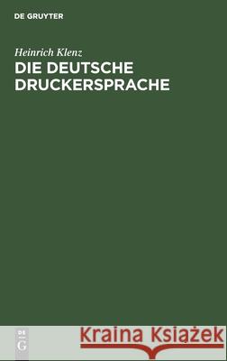 Die Deutsche Druckersprache Heinrich Klenz 9783111121833 De Gruyter - książka