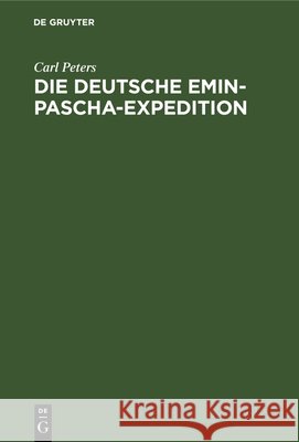 Die Deutsche Emin-Pascha-Expedition Carl Peters 9783486728026 Walter de Gruyter - książka
