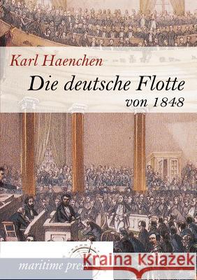 Die deutsche Flotte von 1848 Haenchen, Karl 9783954271870 Maritimepress - książka