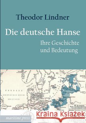 Die Deutsche Hanse Theodor Lindner 9783954273249 Europaischer Hochschulverlag Gmbh & Co. Kg - książka