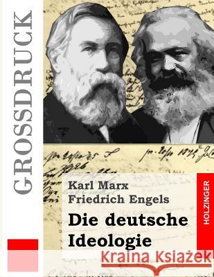 Die deutsche Ideologie (Großdruck) Engels, Friedrich 9781502956781 Createspace - książka