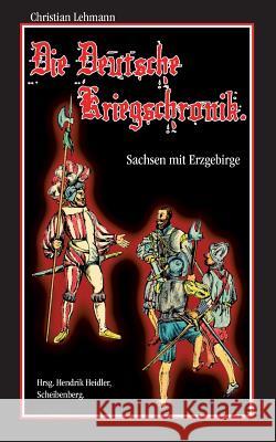 Die Deutsche Kriegschronik: Sachsen mit Erzgebirge Heidler, Hendrik 9783837075700 Books on Demand - książka