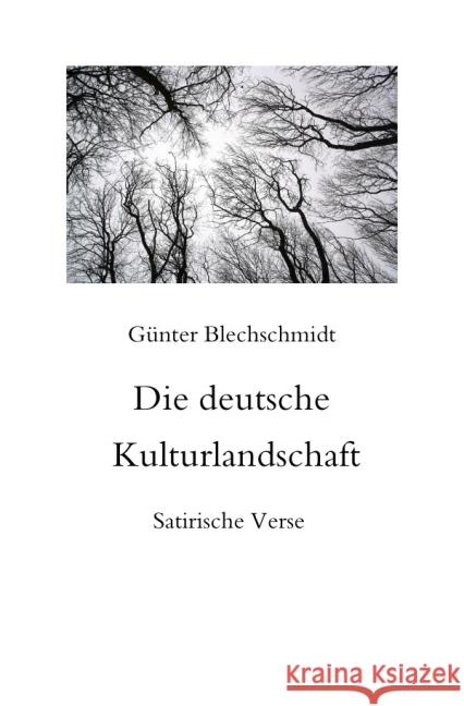 Die deutsche Kulturlandschaft : Satirische Verse Blechschmidt, Günter 9783737533287 epubli - książka