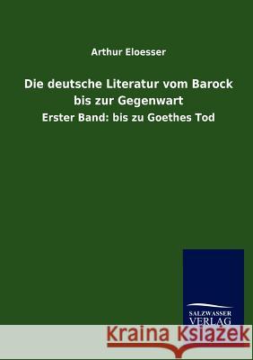 Die deutsche Literatur vom Barock bis zur Gegenwart Eloesser, Arthur 9783846004920 Salzwasser-Verlag - książka