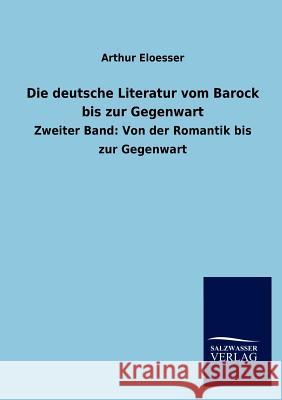 Die deutsche Literatur vom Barock bis zur Gegenwart Eloesser, Arthur 9783846004937 Salzwasser-Verlag - książka