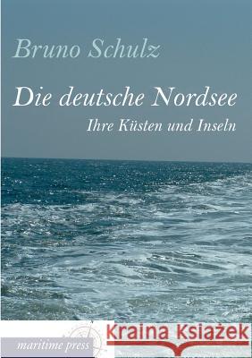 Die Deutsche Nordsee Bruno Schulz 9783954272617 Europaischer Hochschulverlag Gmbh & Co. Kg - książka
