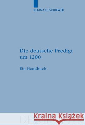 Die deutsche Predigt um 1200 Schiewer, Regina D. 9783110194708 Walter de Gruyter - książka