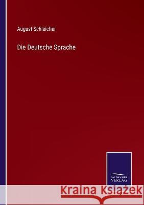 Die Deutsche Sprache August Schleicher   9783375116460 Salzwasser-Verlag - książka