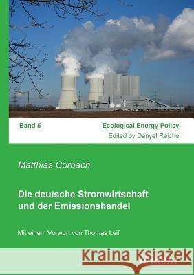 Die deutsche Stromwirtschaft und der Emissionshandel. Matthias Corbach, Thomas Leif, Danyel Reiche 9783898218160 Ibidem Press - książka