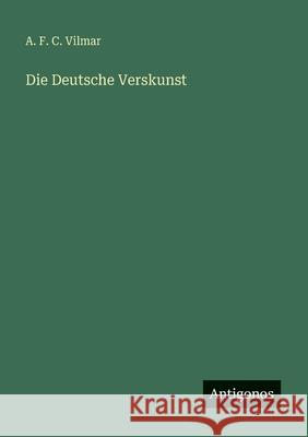 Die Deutsche Verskunst A. F. C. Vilmar 9783386489904 Antigonos Verlag - książka