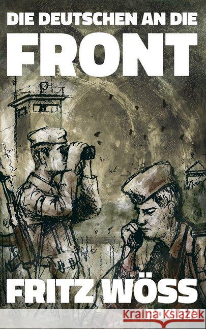 Die Deutschen an die Front : Roman Wöss, Fritz 9783963570070 Belle Époque - książka