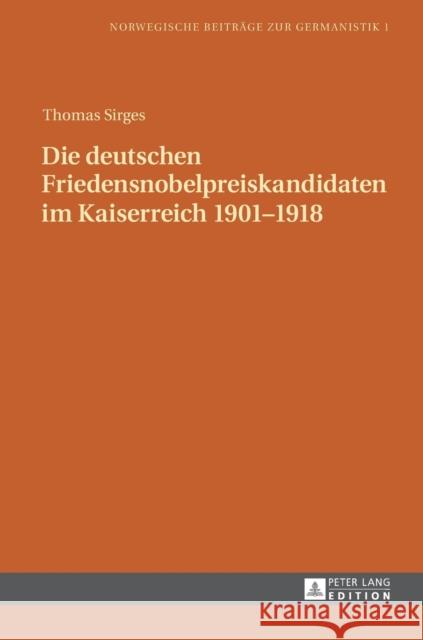 Die Deutschen Friedensnobelpreiskandidaten Im Kaiserreich 1901-1918 Schmidt, Michael 9783631718520 Peter Lang Gmbh, Internationaler Verlag Der W - książka