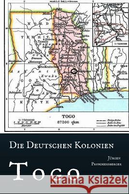 Die Deutschen Kolonien - Togo Jurgen Prommersberger 9781978064706 Createspace Independent Publishing Platform - książka