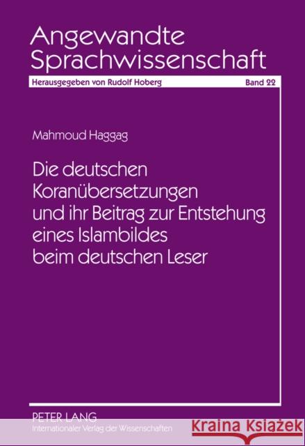 Die Deutschen Koranuebersetzungen Und Ihr Beitrag Zur Entstehung Eines Islambildes Beim Deutschen Leser Hoberg, Rudolf 9783631597828 Lang, Peter, Gmbh, Internationaler Verlag Der - książka