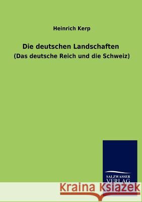 Die deutschen Landschaften Kerp, Heinrich 9783846019429 Salzwasser-Verlag Gmbh - książka