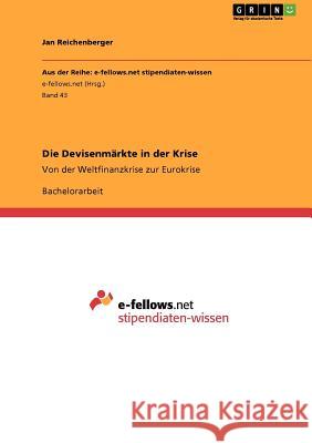 Die Devisenmärkte in der Krise: Von der Weltfinanzkrise zur Eurokrise Reichenberger, Jan 9783640946419 Grin Verlag - książka