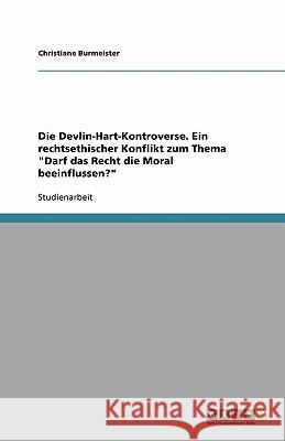 Die Devlin-Hart-Kontroverse. Ein rechtsethischer Konflikt zum Thema 