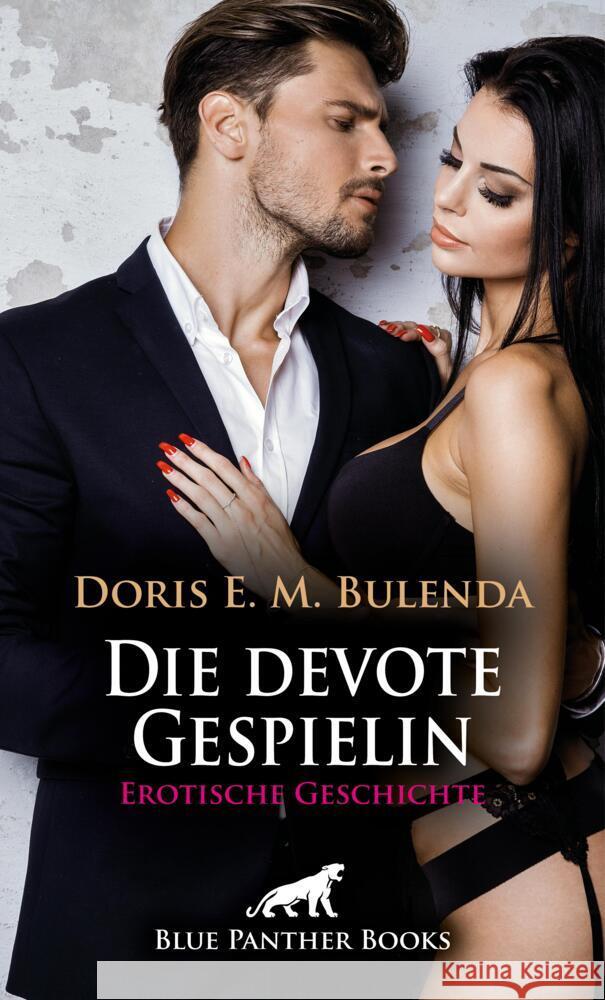 Die devote Gespielin | Erotische Geschichte + 1 weitere Geschichte Bulenda, Doris E. M. 9783756193745 blue panther books - książka