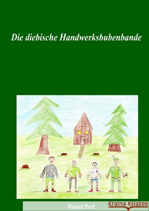 Die diebische Handwerksbubenbande Perl, Daniel 9783759805171 epubli - książka