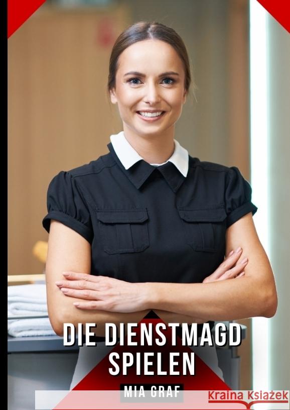Die Dienstmagd spielen Graf, Mia 9783384610775 Mia Graf - książka
