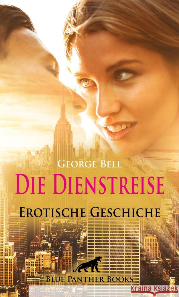 Die Dienstreise | Erotische Geschichte + 2 weitere Geschichten Bell, George 9783756146321 blue panther books - książka