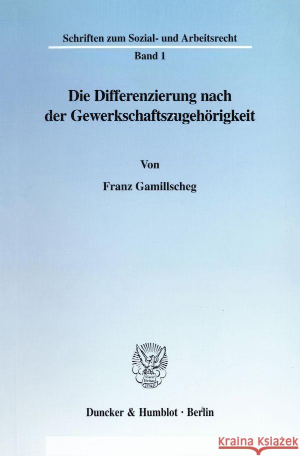 Die Differenzierung Nach Der Gewerkschaftszugehorigkeit Gamillscheg, Franz 9783428025756 Duncker & Humblot - książka
