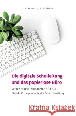 Die digitale Schulleitung und das papierlose B Carsten Arntz Carsten Arntz Stephan K 9783347397972 Tredition Gmbh - książka