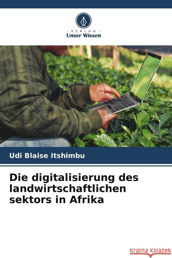 Die digitalisierung des landwirtschaftlichen sektors in Afrika Udi Blais 9786208037260 Verlag Unser Wissen - książka